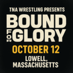 Promotional graphic for TNA Wrestling’s Bound for Glory 2025 event, featuring event date October 12, venue Tsongas Center in Lowell, Massachusetts, with bold branding and wrestling-themed visuals